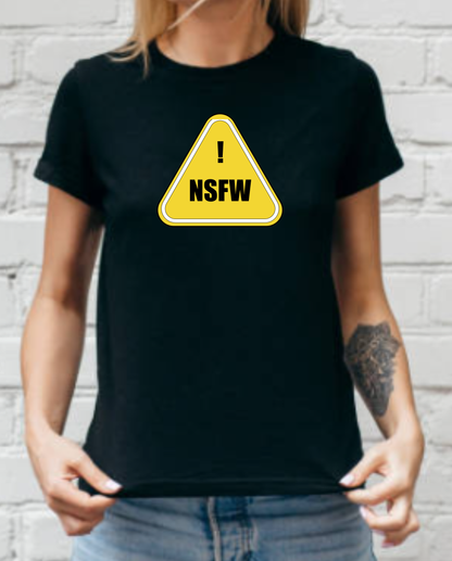 ⚠️ NSFW & Proud of It ⚠️Graphic Tee